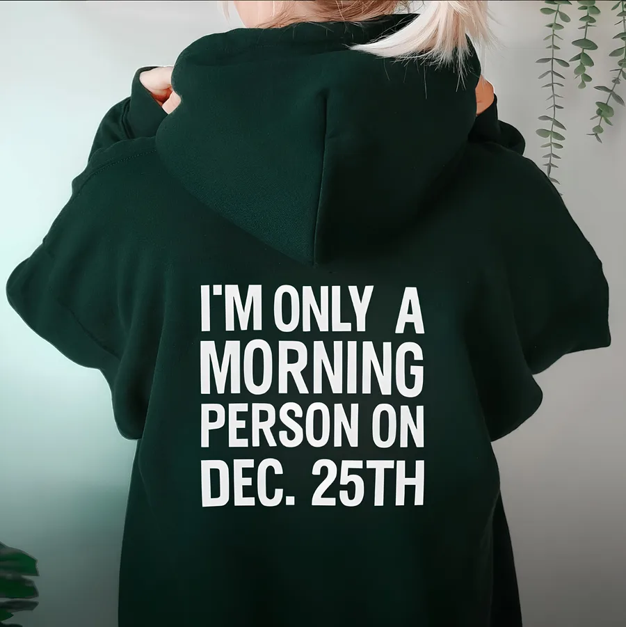 I'm Only a Morning Person on Dec. 25th